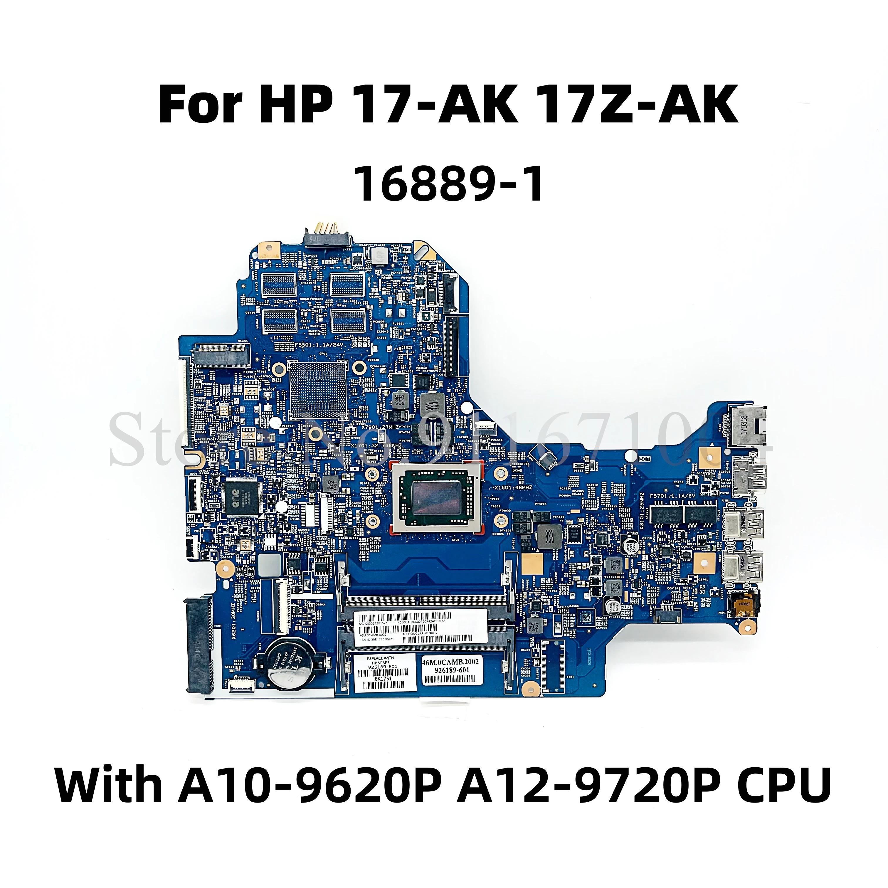 A10-9620P A12-9720P CPU   , HP 17-AK 17Z-AK Ʈ  16889-1 448.0CA03.0011  926189-001 926189-601
